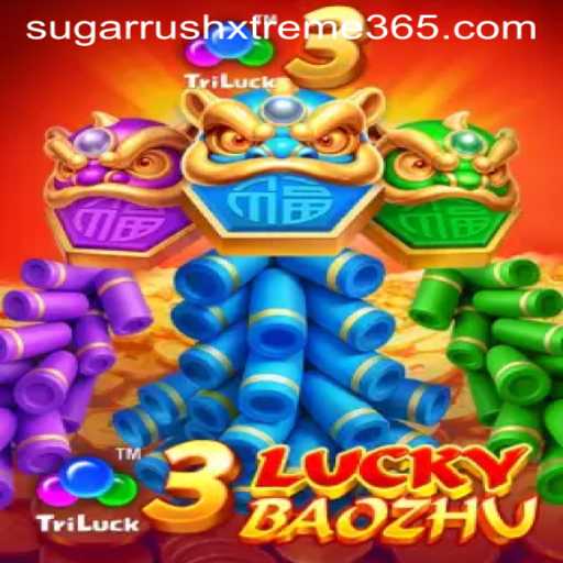 Exploring the Thrilling World of 3LuckyBaozhu and SUGAR RUSH XTREME