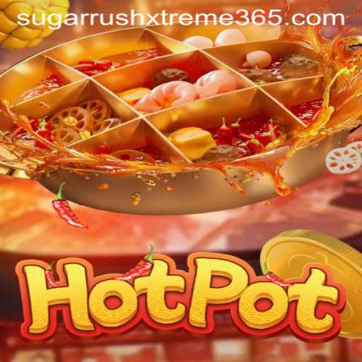 Exploring the Exciting World of Hotpot: SUGAR RUSH XTREME