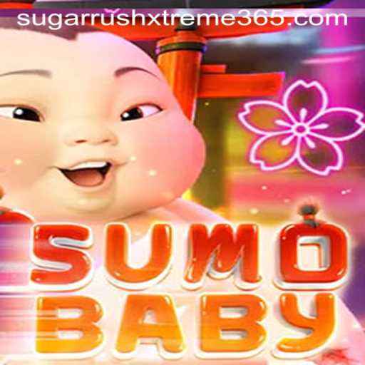 Exploring the Exciting World of SumoBaby and the SUGAR RUSH XTREME